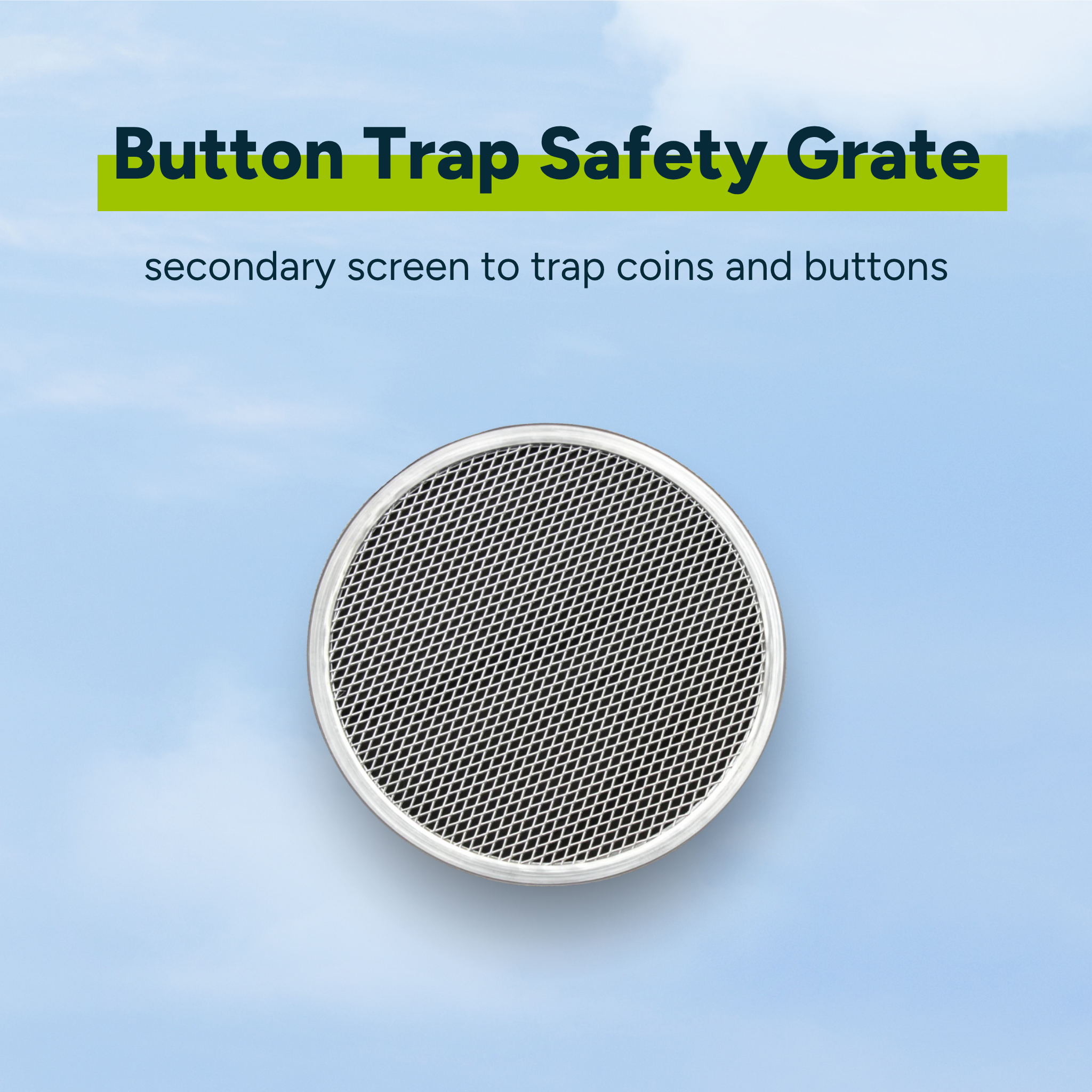 Button Trap Safety Grate